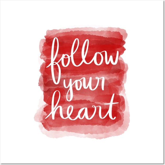 Follow Your Heart Wall Art by Strong with Purpose